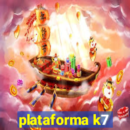 plataforma k7